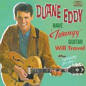 Have 'Twangy' Guitar, Will Travel / Especially