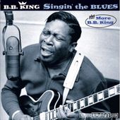 Singin' the Blues / More B.B. King