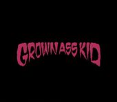 Grown Ass Kid