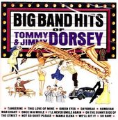The Big Band Hits of Tommy and Jimmy Dorsey