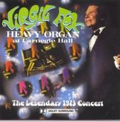 Heavy Organ at Carnegie Hall - The Legendary 1973