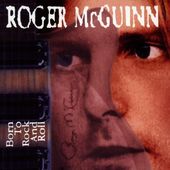 Roger Mcguinn: Born to Rock & Roll