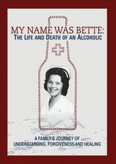 My Name Was Bette: The Life and Death of an