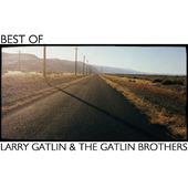 Best of Larry Gatlin & The Gatlin Brothers