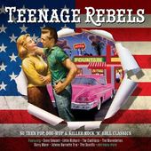 Teenage Rebels: 80 Teen Pop, Doo-Wop & Killer
