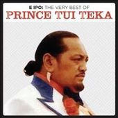 E Ipo: The Very Best of Prince Tui Teka (2-CD)