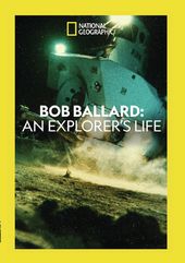 National Geographic - Bob Ballard: An Explorer's