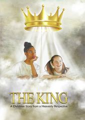 The King: A Christmas Story From a Heavenly