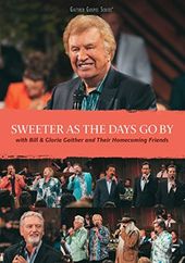 Bill & Gloria Gaither - Sweeter As the Days Go By