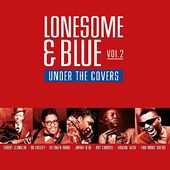 Lonesome & Blue, Vol. 2: Under the Covers