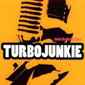 Turbojunkie-Junkie Radio Sessions 