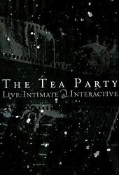 The Tea Party - Live: Intimate & Interactive