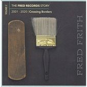 Crossing Borders (Volume 2 Of The Fred Records)
