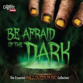 Be Afraid of the Dark: The Essential Halloween