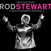 You're In My Heart: Rod Stewart With The Royal