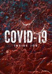 COVID-19: Inside Job