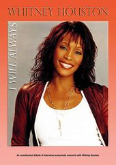 Whitney Houston: I Will Always - Unauthorized