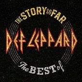 The Story So Far: The Best of Def Leppard [Deluxe