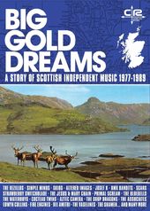 Big Gold Dreams: A Story of Scottish Independent