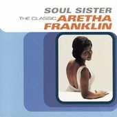 Soul Sister: The Classic Aretha Franklin