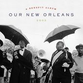 Our New Orleans: A Benefit Album (Expanded
