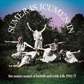 Sumer Is Icumen In: The Pagan Sound of British &