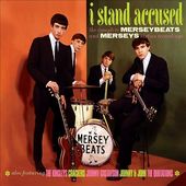 I Stand Accused: Complete Merseybeats And Merseys