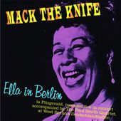 The Complete Ella in Berlin: Mack the Knife