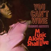 You Can't Wine/Music Alone Shall Live (2-CD)