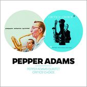Pepper Adams Quintet/Critics' Choice