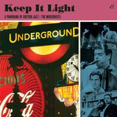 Keep It Light: A Panorama of British Jazz - The