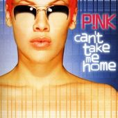 Pink: Can't Take Me Home + 2