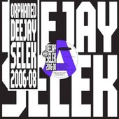 Orphaned Deejay Selek: 2006-2008
