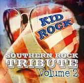 Kid Rock Southern Rock Tribute, Volume 2