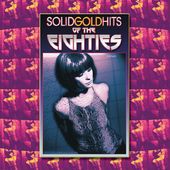 Solid Gold Hits of the Eighties, Volume 1 (2-CD)
