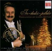 In Dulci Jubilo: Weihnachten mit Ludwig Guttler