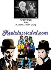 My Boy (1921) And Players At Play (1929)
