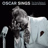 Oscar Sings - The Vocal Styling Of Oscar Peterson