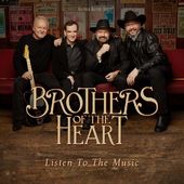 Brothers of the Heart - Listen to the Music