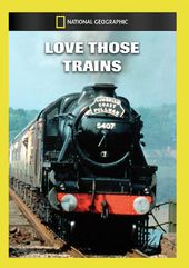 National Geographic - Love Those Trains
