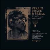 Strain Crack & Break, Volume 1 [LP]