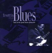 Frett'n the Blues: Best of the Great Blues