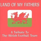 Land of My Fathers: A Tribute to the Welsh