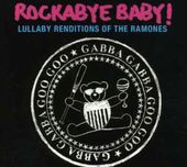 Rockabye Baby! Lullaby Renditions of The Ramones