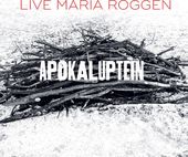 Live Maria Roggen-Apokaluptein 