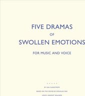 Five Dramas of Swollen Emotions