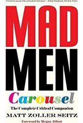 Mad Men Carousel: The Complete Critical Companion