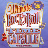 Ultimate Rock & Roll Time Capsule, Volume 1 -