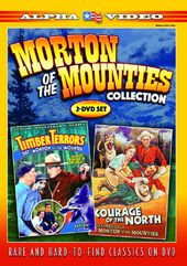 Morton of the Mounties Collection (Courage of the