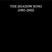 Shadow Ring (1992-2002) (W/Dvd)
